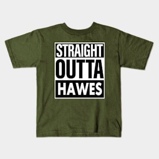 Hawes Name Straight Outta Hawes Kids T-Shirt